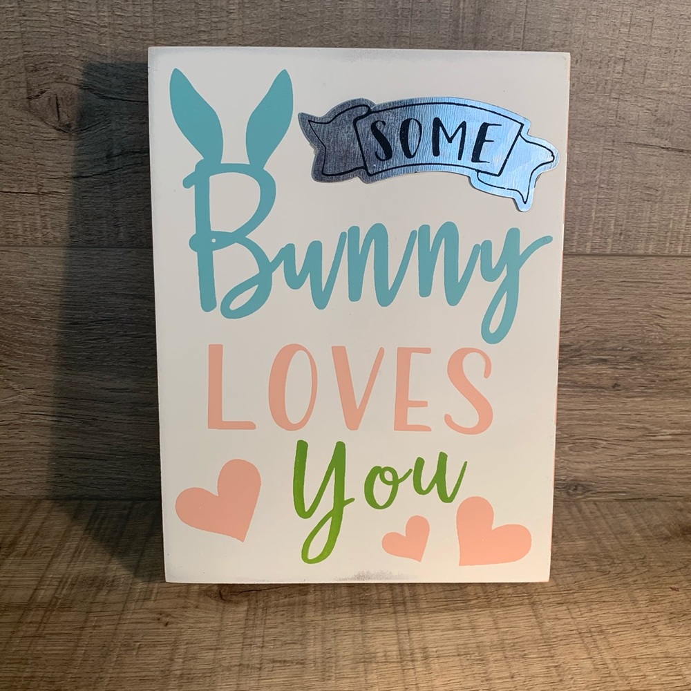 Some Bunny Loves You Sign - Easter Decoration